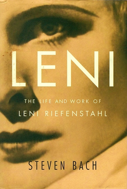 Leni: The Life and Work of Leni Riefenstahl - Bach, Steven