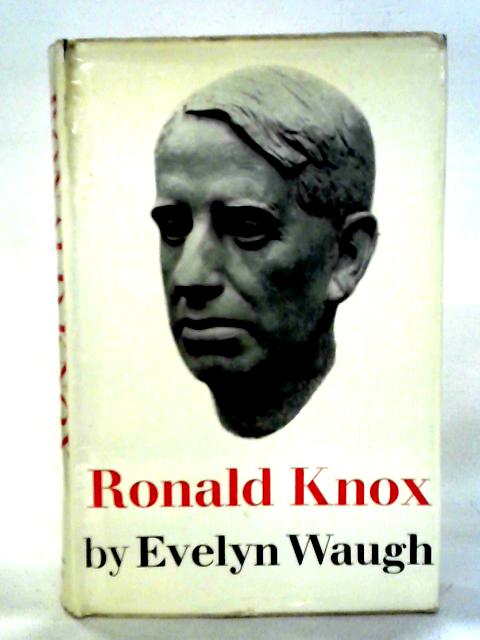 Life of Ronald Knox - Evelyn Waugh