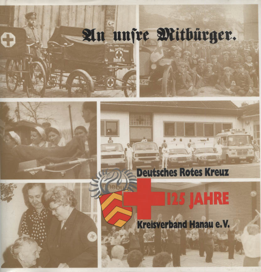 An unsre Mitbürger : 125 Jahre Rotes Kreuz in Stadt und Landkreis Hanau ; 1869 - 1994. Hrsg. Deutsches Rotes Kreuz, Kreisverband Hanau e.V. - Bus, Erhard