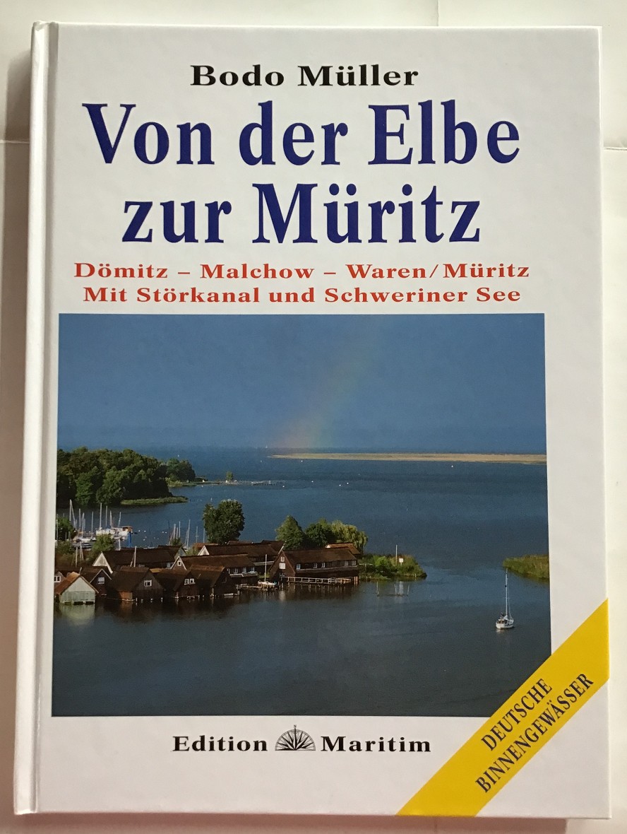 Von der Elbe zur Müritz : Dömitz, Malchow, Waren, Müritz, mit Störkanal und Schweriner See. - Müller, Bodo