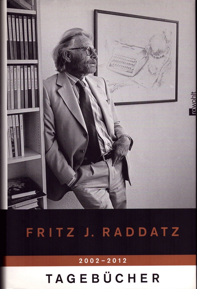 Tagebücher 2002-2012. (1. Aufl.). - Raddatz, Fritz J.