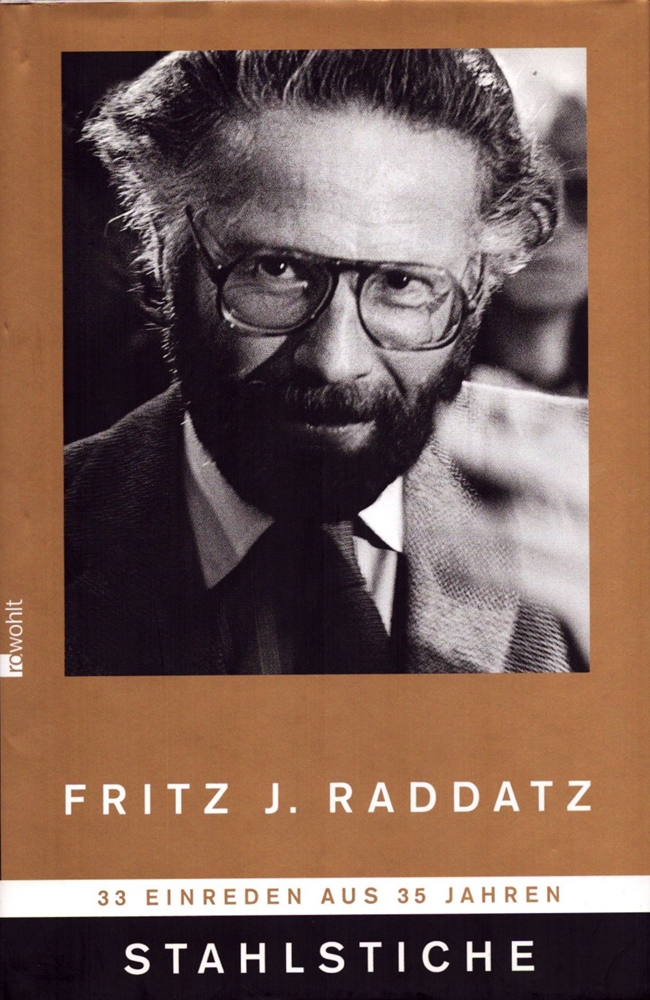 Stahlstiche. 33 Einreden aus 35 Jahren. (1. Aufl.). - Raddatz, Fritz J.