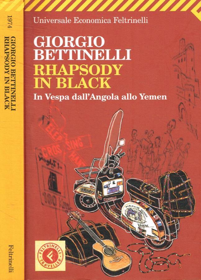 Rhapsody in black In Vespa dall'Angola allo Yemen - Bettinelli Giorgio