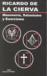 MASONERÍA, SATANISMO Y EXORCISMO - CIERVA, RICARDO DE LA