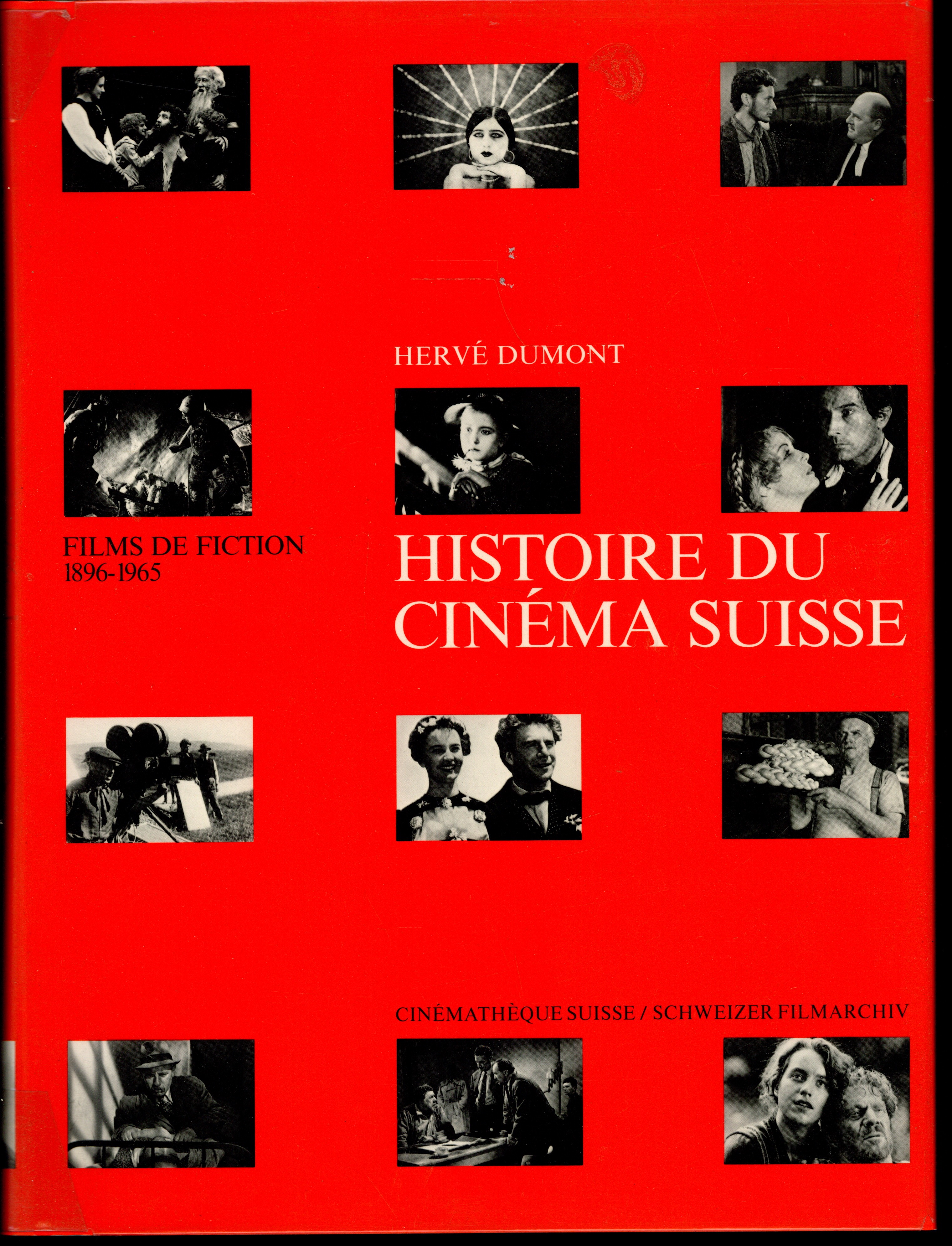Histoire du cinéma suisse Films de fiction 1896-1965 - Hervé Dumont