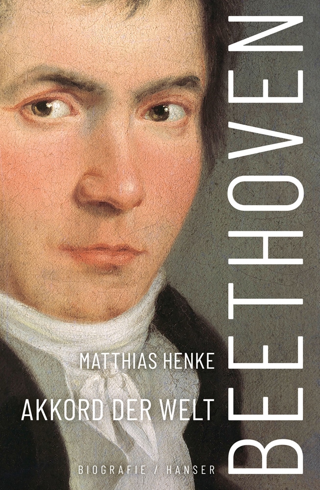 Beethoven. Akkord der Welt. Biografie. - Matthias Henke