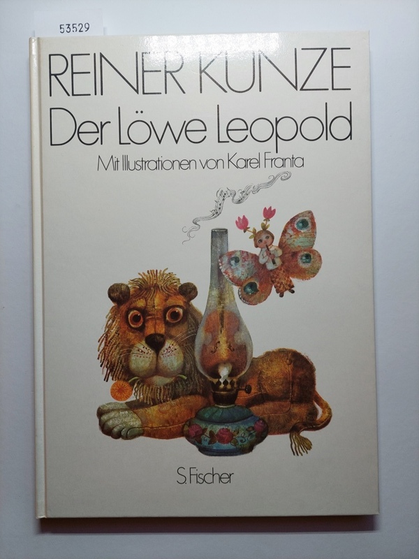 Der Löwe Leopold : fast Märchen, fast Geschichten | Reiner Kunze | Mit Illustrationen von Karel Franta - Kunze, Reiner und Karel (Illustrator) Franta