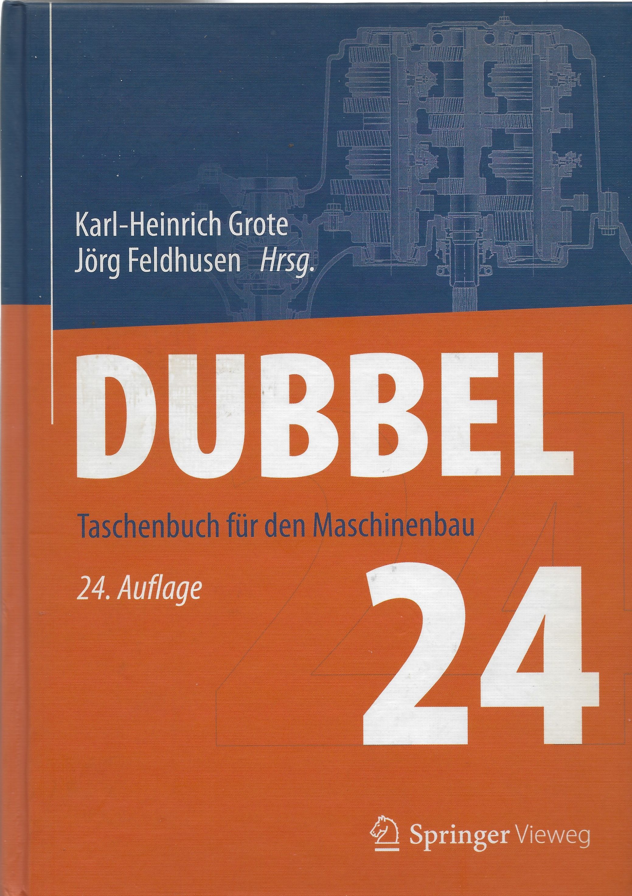 Dubbel: Taschenbuch für den Maschinenbau - GROTE, Karl-Heinrich; FELDHUSEN, Jörg (Hrsg.),