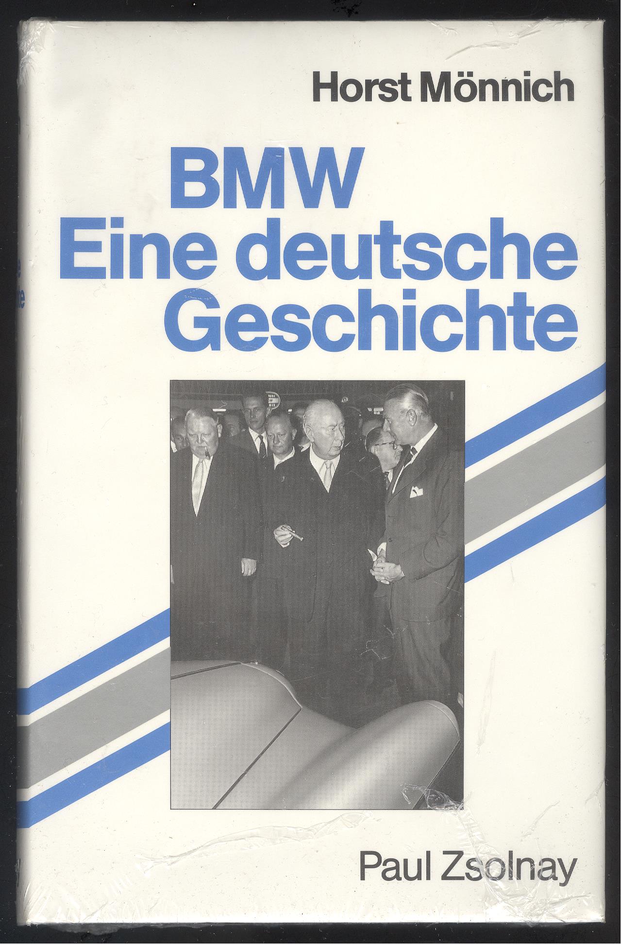 BMW. Eine deutsche Geschichte. - Mönnich, Horst.