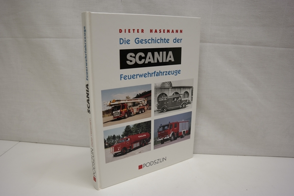 Die Geschichte der Scania Feuerwehrfahrzeuge. - Hasemann, Dieter