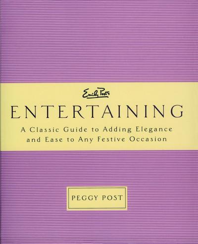 Emily Post's Entertaining - Peggy Post