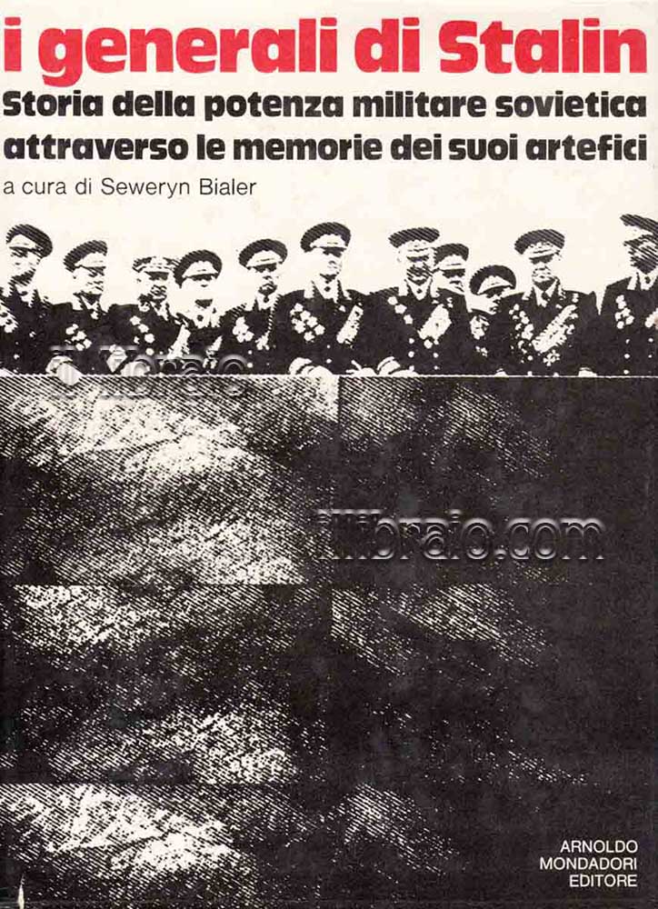 Abebooks I generali di Stalin. Storia della potenza militare sovietica attraverso le memorie dei suoi artefici