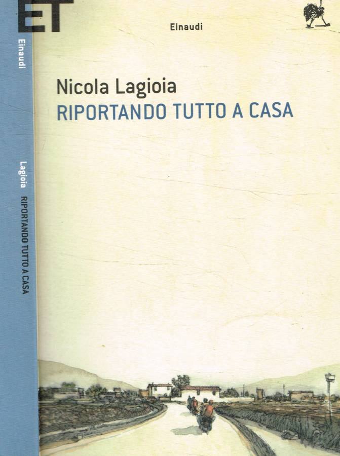 Riportando tutto a casa - Lagioia Nicola