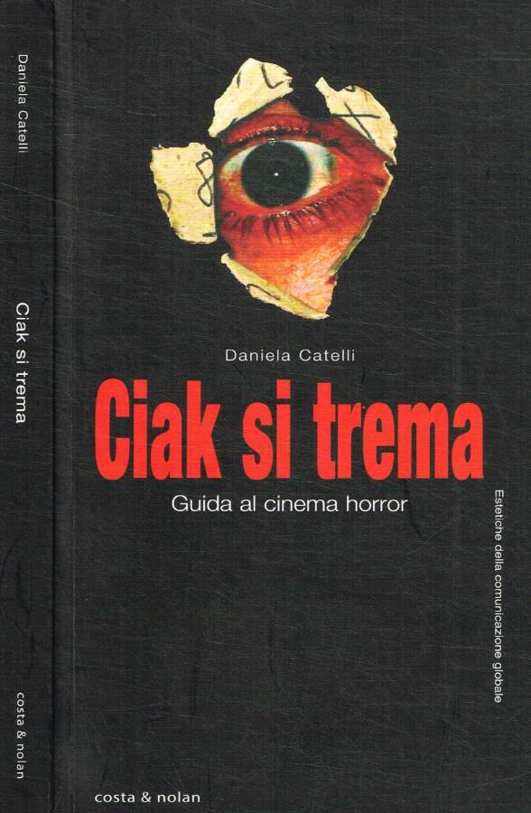 Ciak si trema Guida al cinema horror - Catelli Daniela