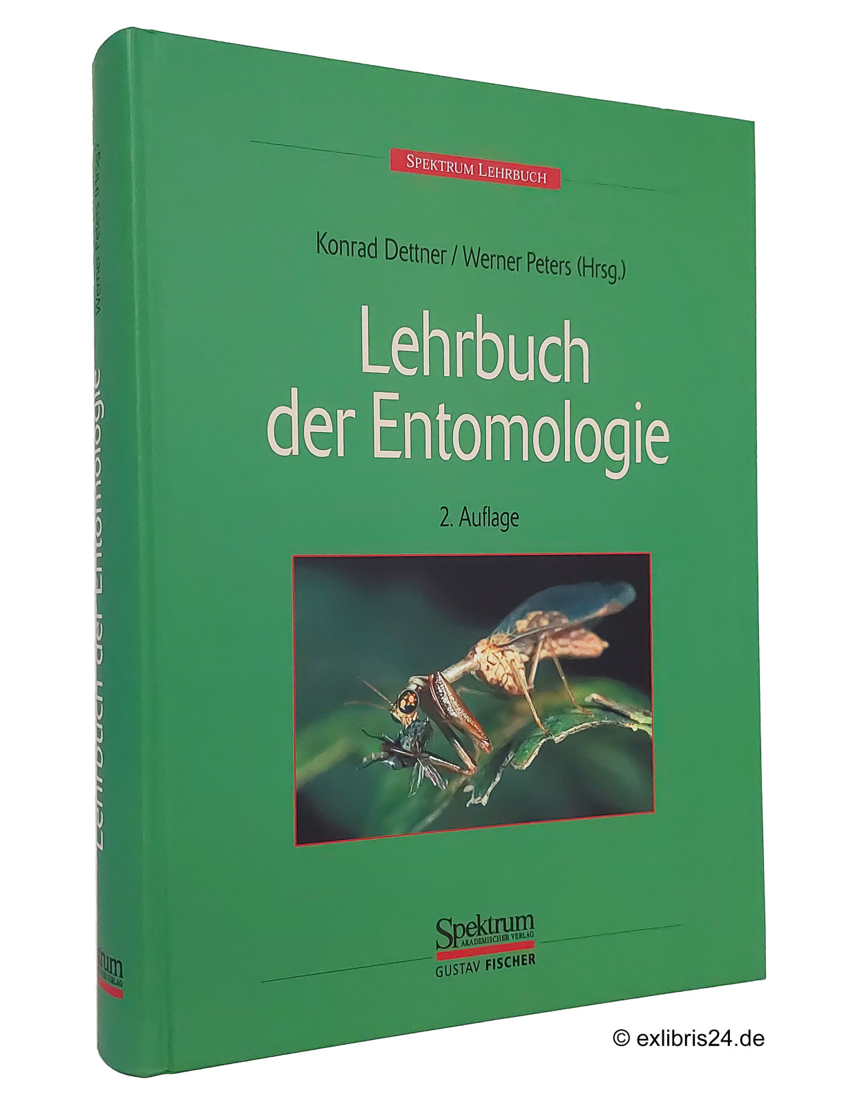 Lehrbuch der Entomologie : (Reihe: Spektrum Lehrbuch) - Dettner, Konrad [Hg.]; Peters, Werner [Hg.]