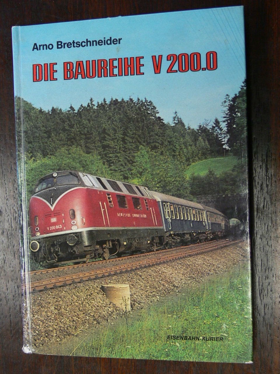 Die Baureihe V 200.0 : (seit 1968: Baureihe 220). - Bretschneider, Arno