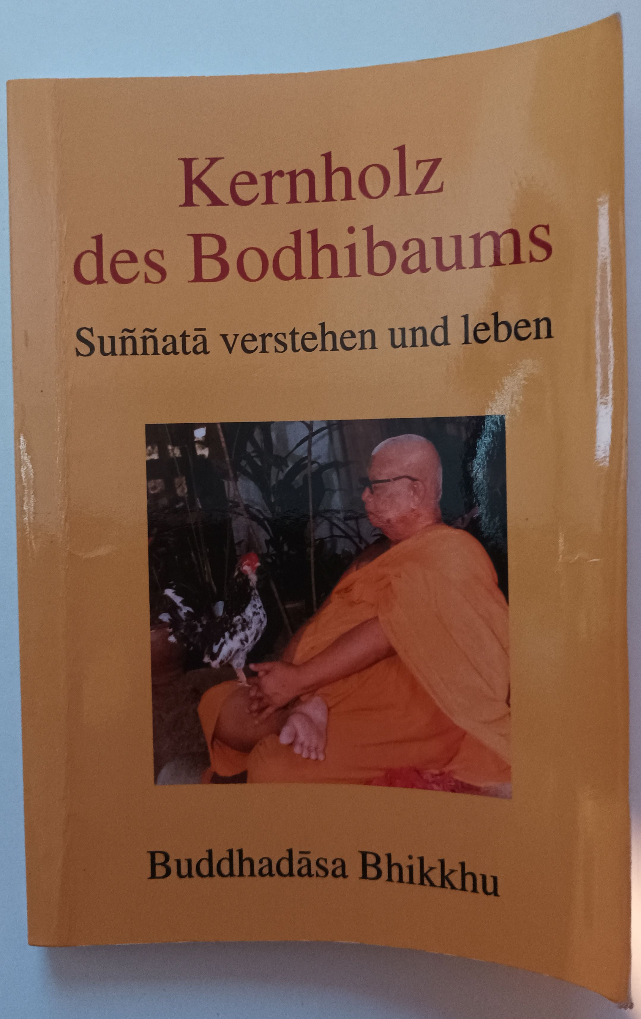 Kernholz des Bodhibaums - Sunnata verstehen und leben. - Buddhadasa Bhikkhu