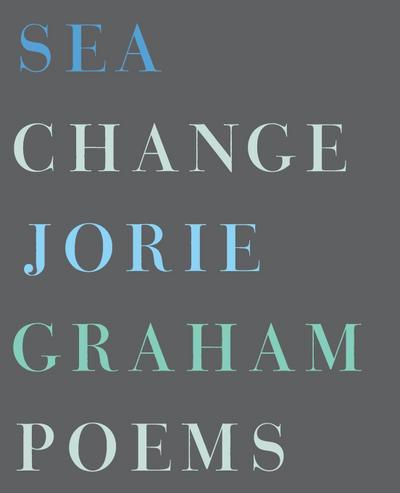 Sea Change - Jorie Graham