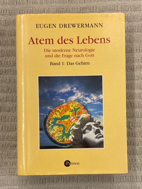 Atem des Lebens. Die moderne Neurologie und die Frage nach Gott. Band 1: Das Gehirn. Grundlagen und Erkenntnisse der Hirnforschung. - Drewermann, Eugen