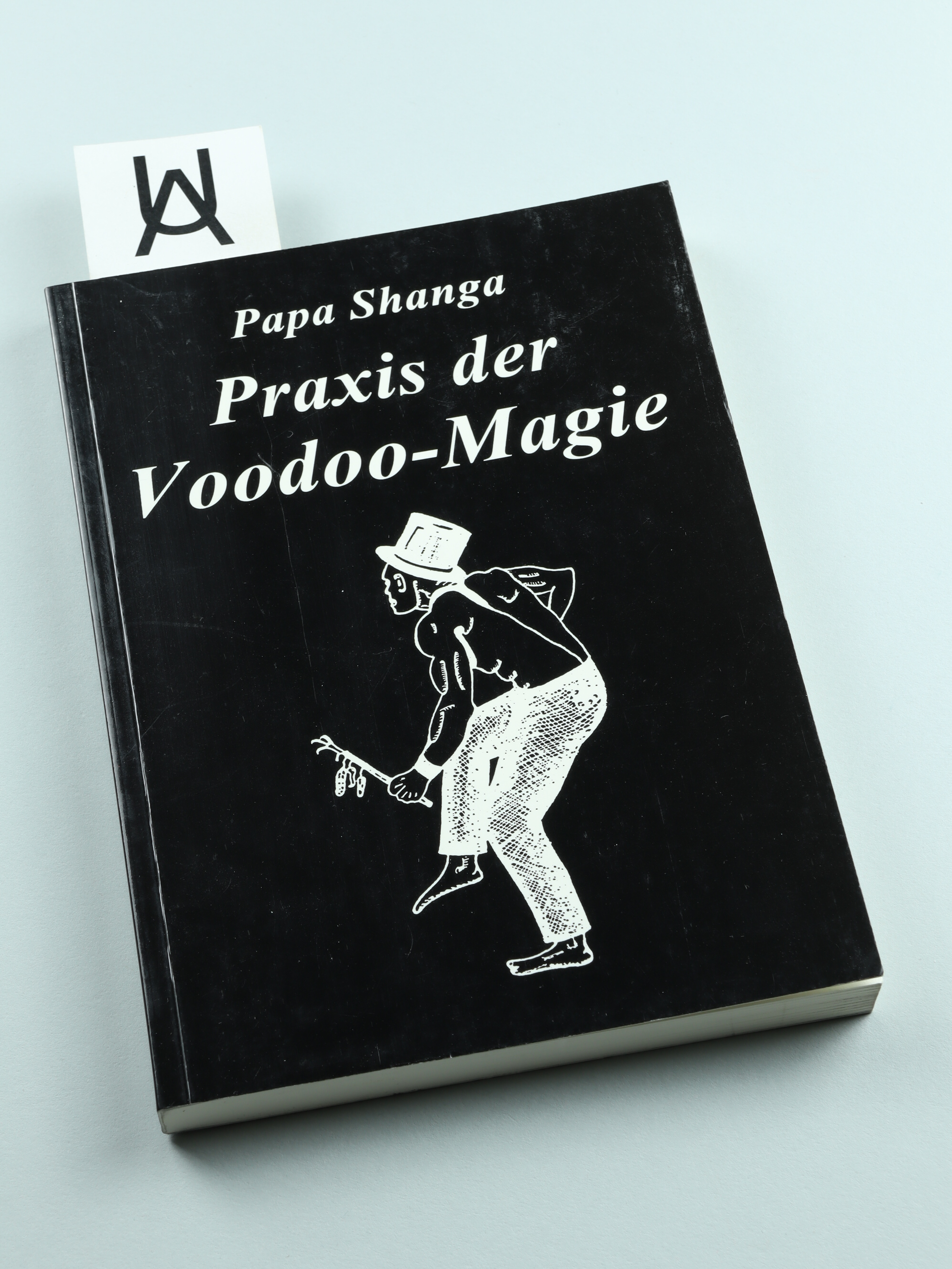 Praxis der Voodoo-Magie. Techniken, Rituale und Praktiken des Voodo. - Papa Shanga»