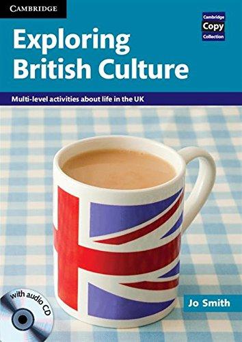 Exploring British Culture with Audio CD: Multi-level Activities About Life in the UK (Cambridge Copy Collection) - Smith, Jo