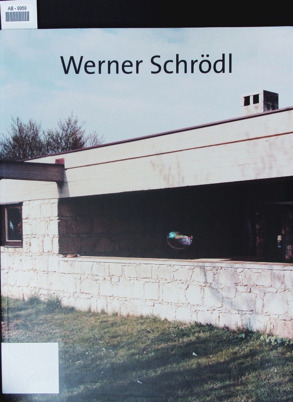 Werner Schrödl. Arbeiten 1997-2003 : [anlässlich der Ausstellung 