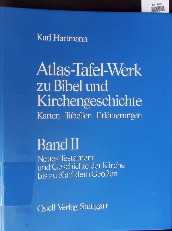 Atlas-Tafel-Werk zu Bibel und Kirchengeschichte. 2. Bd - Hartmann, Karl