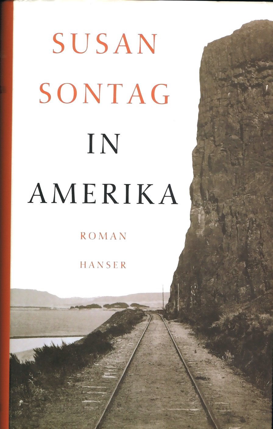 In Amerika : Roman. Aus dem Amerikan. von Eike Schönfeld - Sontag, Susan