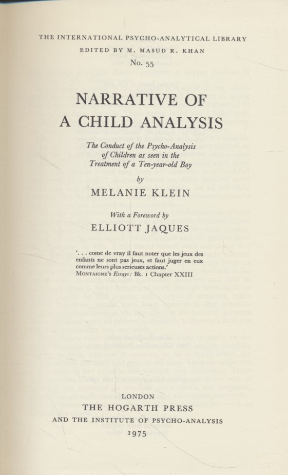 Narrative of a Child Analysis: The Conduct of the Psycho-analysis of Children as Seen in the Treatment of a Ten Year Old Boy With a foreword by Elliott Jaques - Klein, Melanie