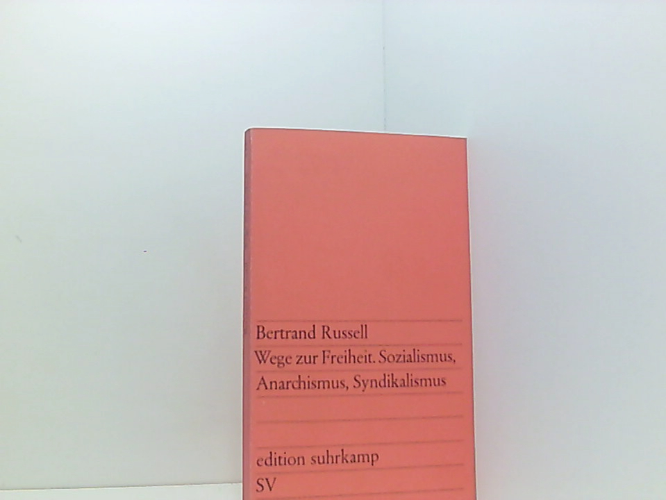 Wege zur Freiheit, Sozialismus, Anarchismus, Syndikalismus, - Bertrand Russell