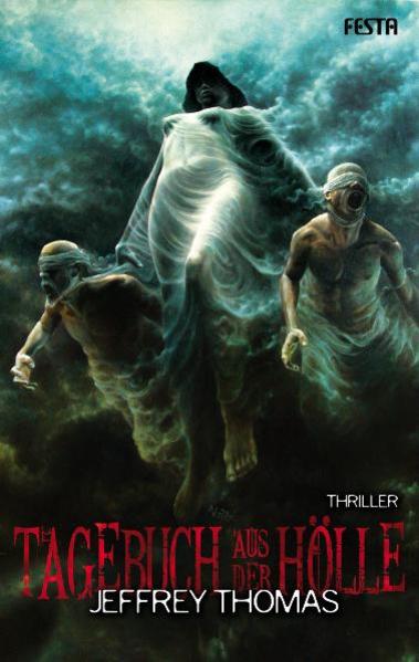 Tagebuch aus der Hölle: Fantastischer Thriller (Horror Taschenbuch) FantastischerThriller - Jeffrey Thomas, Jeffrey