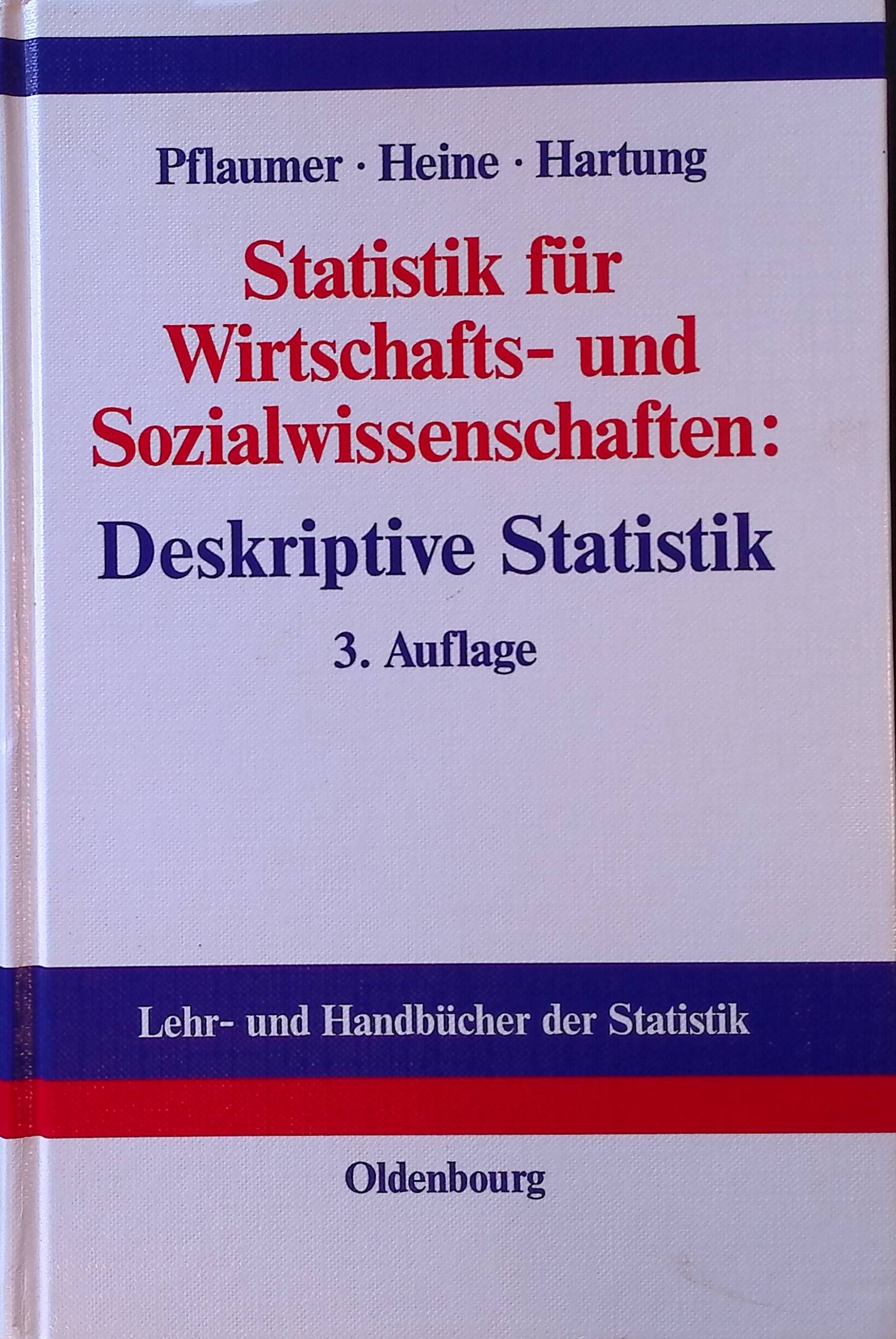 Statistik für Wirtschafts- und Sozialwissenschaften. Deskriptive Statistik. Lehr- und Handbücher der Statistik - Pflaumer, Peter