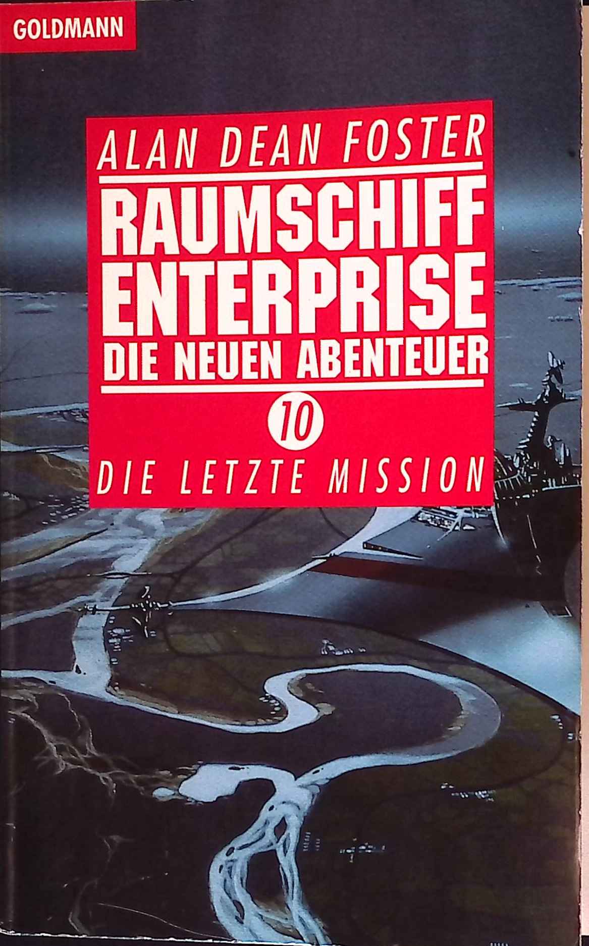 Raumschiff Enterprise - die neuen Abenteuer; 10., Die letzte Mission : nach einem Drehbuch von Larry Niven. Goldmann ; 23670 - Foster, Alan Dean