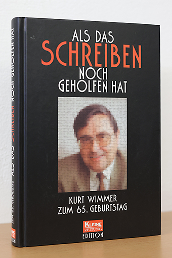 Als das Schreiben noch geholfen hat. Kurt Wimmer zum 65. Geburtstag - div. Autor*innen / Fleischhacker, Michael u. Pirker, Horst (Hg)