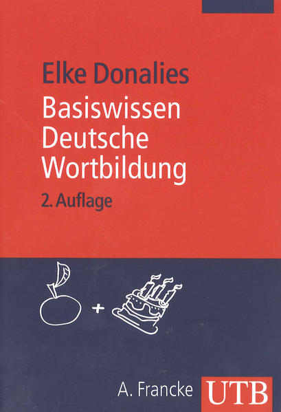 Basiswissen Deutsche Wortbildung - Elke, Donalies