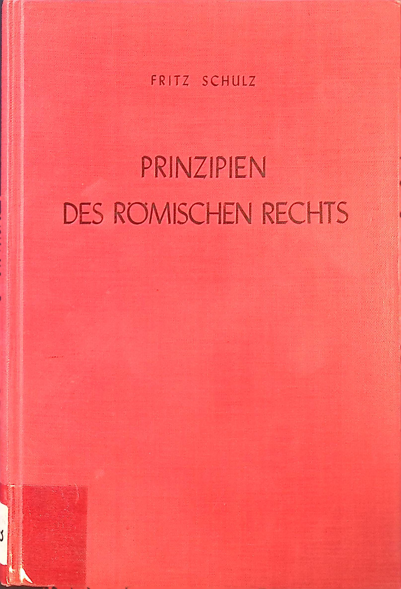 Prinzipien des römischen Rechts : Vorlesungen. - Schulz, Fritz