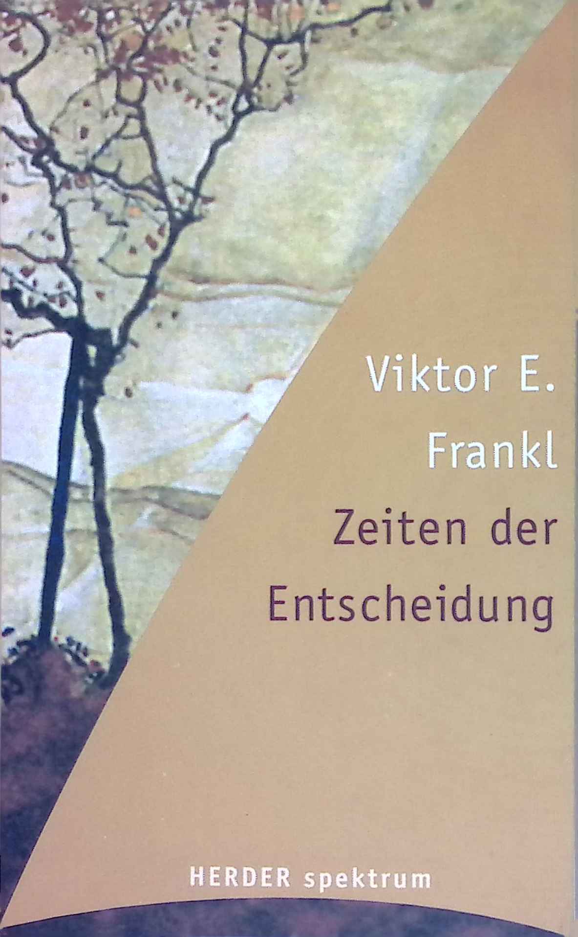 Zeiten der Entscheidung Herder Spektrum, Band 4861. - Frankl, Viktor E.