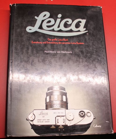 Leica Das große Leica-Buch Entstehung und Entwicklung des gesamten Leica-Systems - Hasbroeck, Paul-Henry van