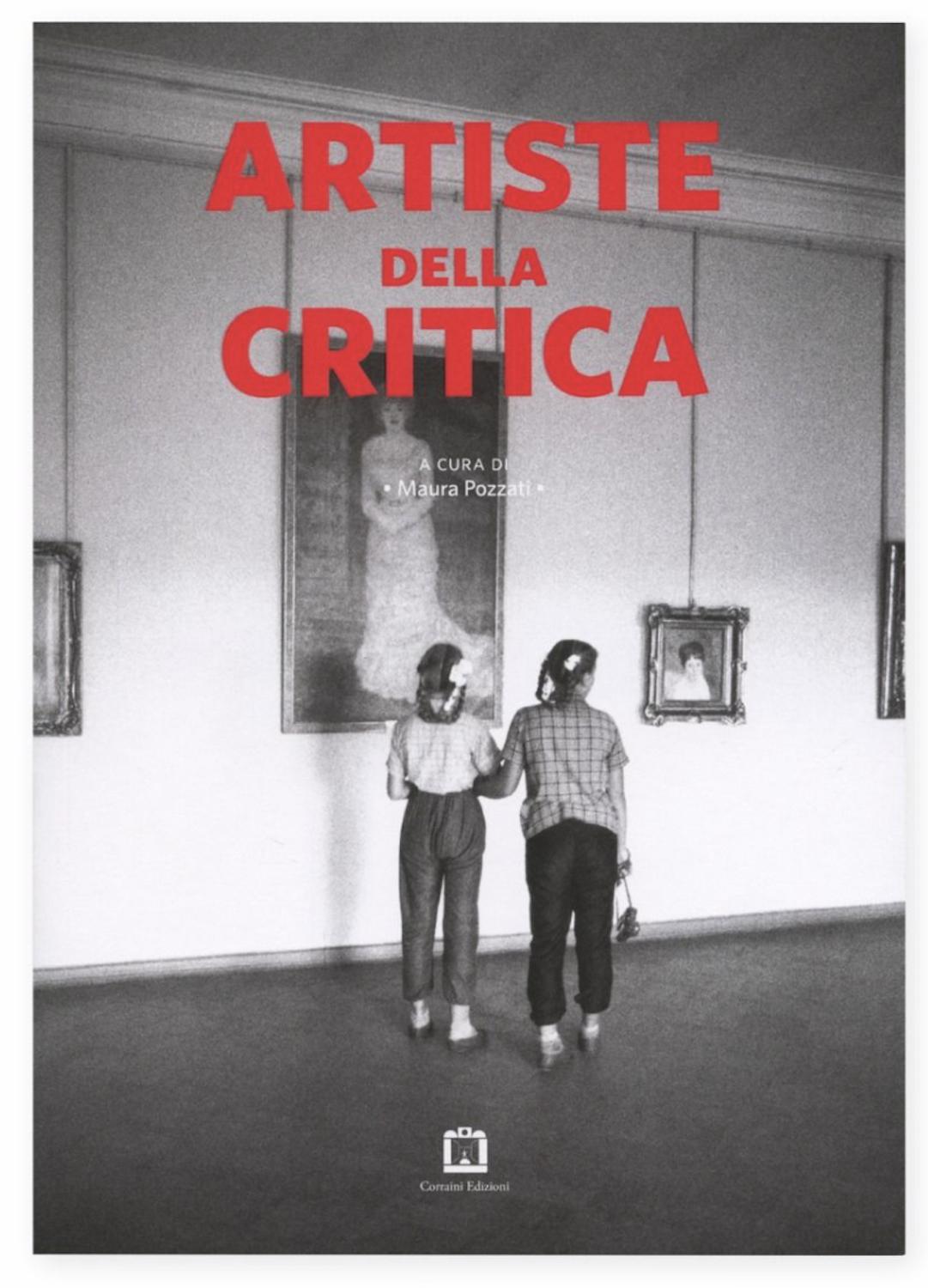 Artiste della critica - POZZATI, Maura (a cura di)