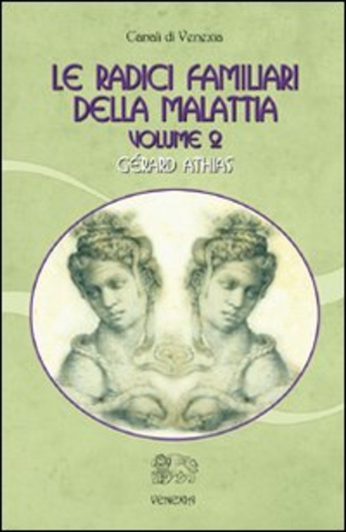 Le Radici Familiari Della Malattia. Vol. 2 - Gerard Athias
