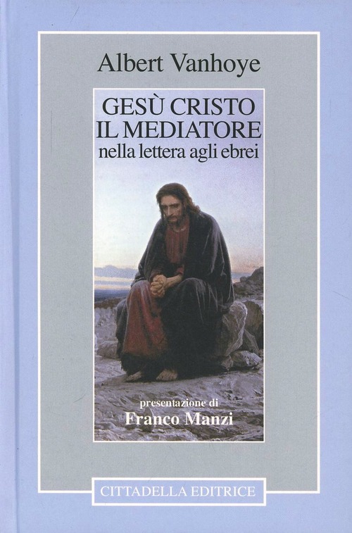 Gesu Cristo Il Mediatore Nella Lettera Agli Ebrei - Albert Vanhoye