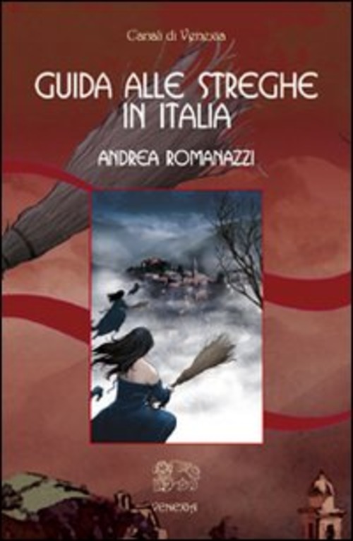 Guida Alle Streghe In Italia - Andrea Romanazzi