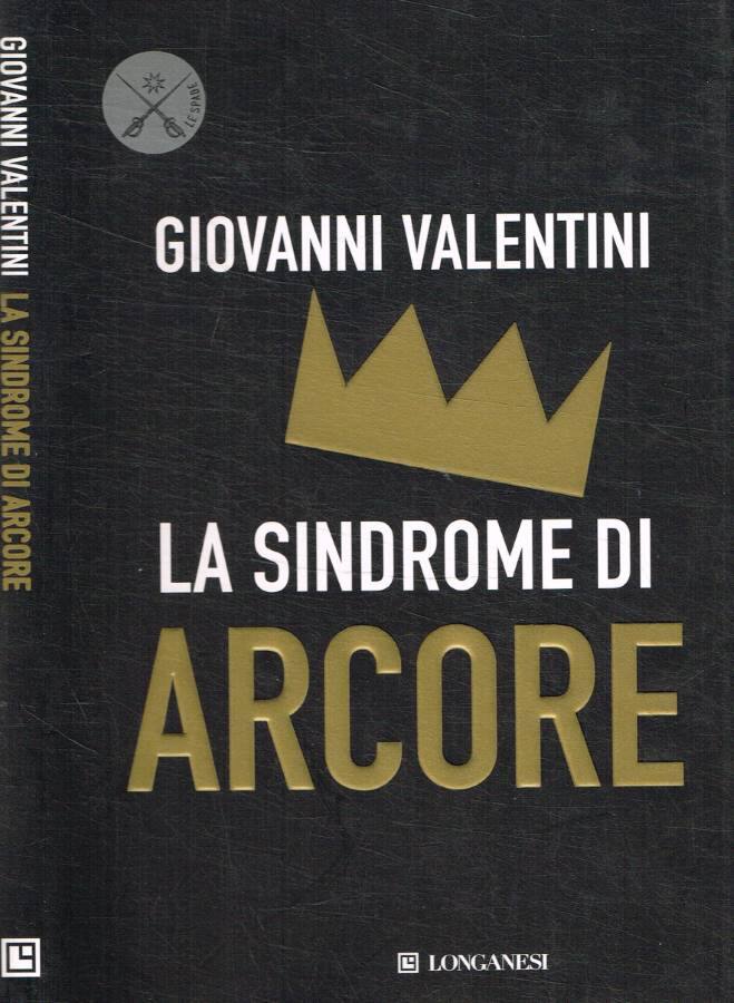 La sindrome di Arcore - Valentini Giovanni