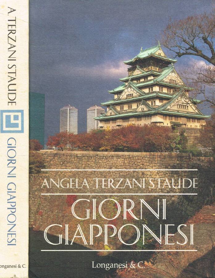 Giorni giapponesi - Terzani Staude Angela