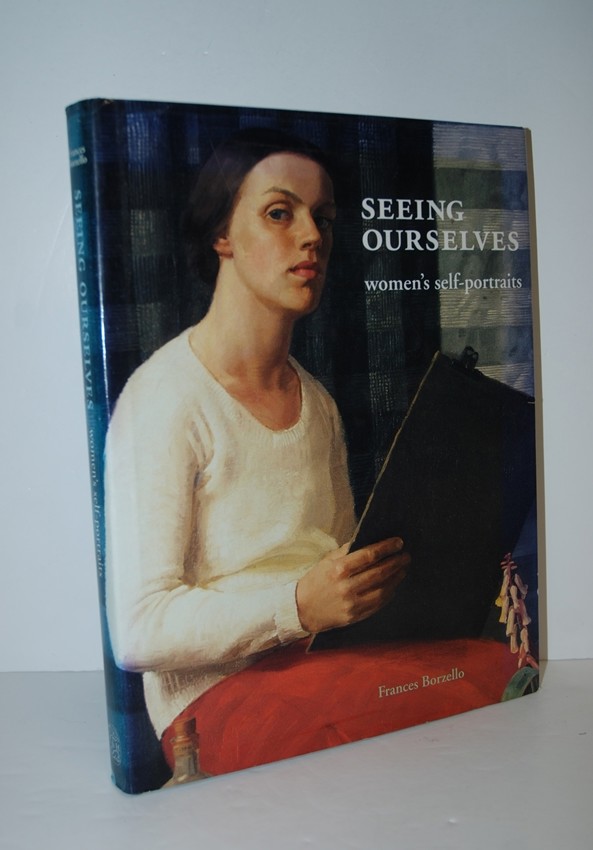 Seeing Ourselves Women's Self-Portraits - Borzello, Frances