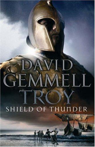 Troy: Shield Of Thunder - Gemmell, David