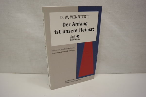 Der Anfang ist unsere Heimat: Essays zur gesellschaftlichen Entwicklung des Individuums. (= Konzepte der Humanwissenschaften) - Winnicott, Donald W.