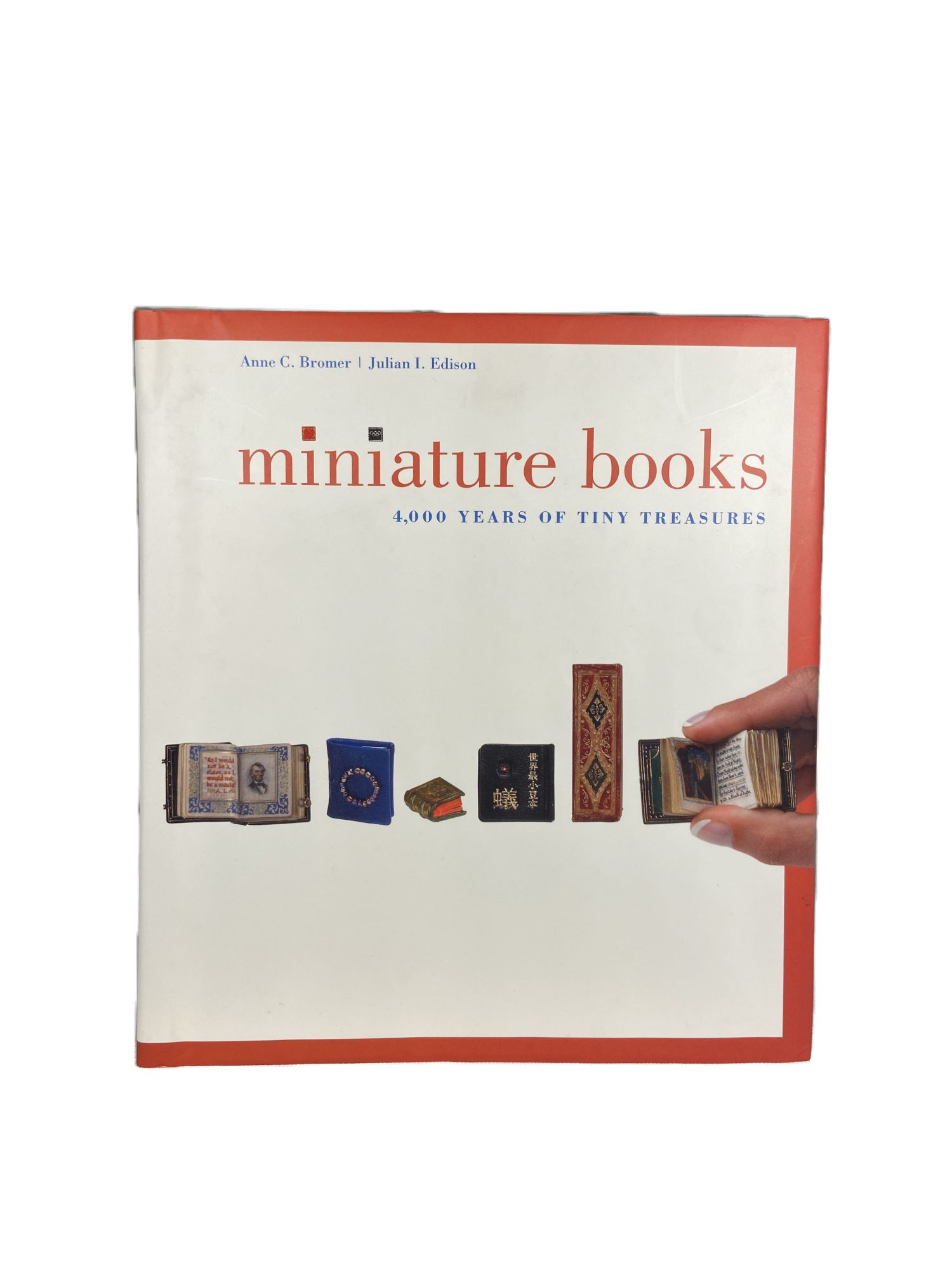 Miniature Books: 4000 Years of Tiny Treasures by BROMER
