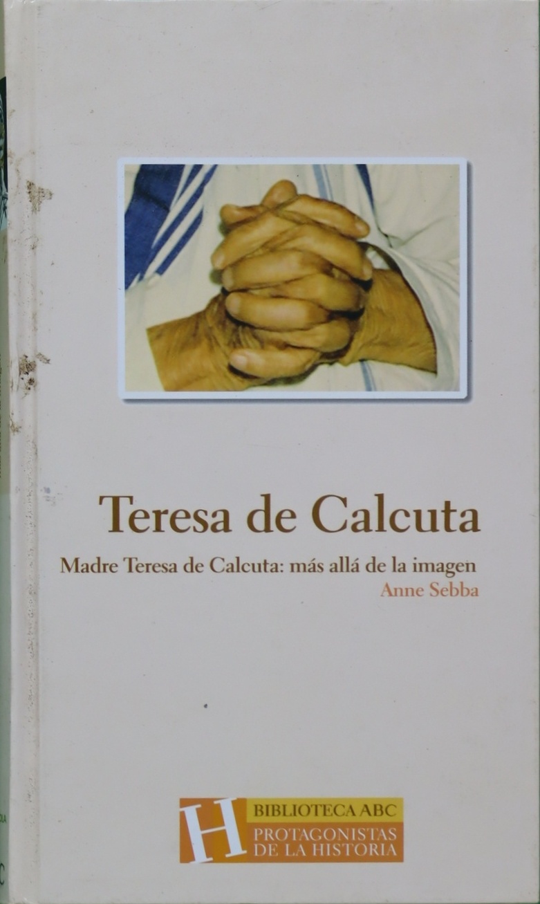 Madre Teresa de Calcuta: más allá de la imagen - Sebba, Anne