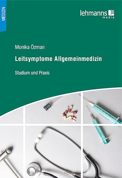 Leitsymptome Allgemeinmedizin: Studium und Praxis - Özman, Monika